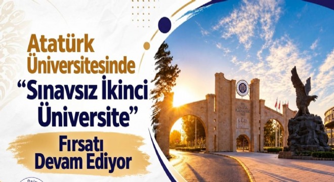 Atatürk Üniversitesinde 2'inci Üniversite fırsatı