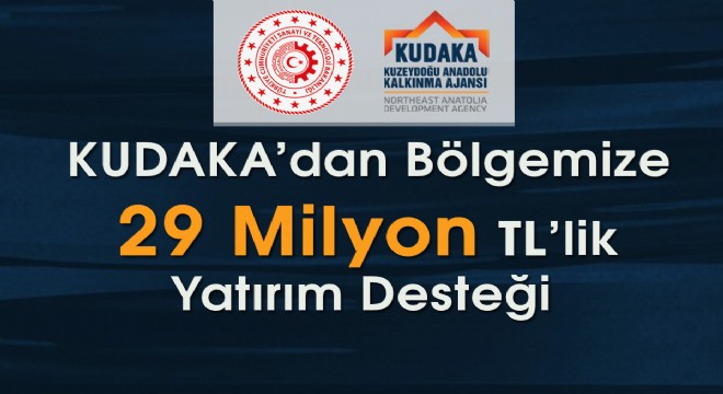 KUDAKA’dan Bölgeye 29 Milyon TL Yatırım Desteği