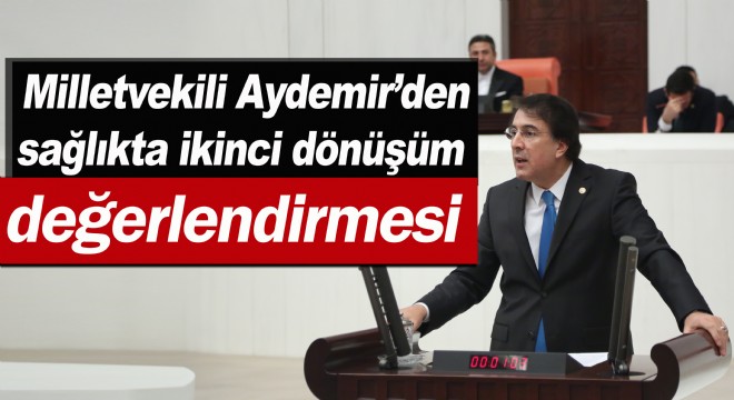 Milletvekili Aydemir: “Özal nitelik abidesiydi”