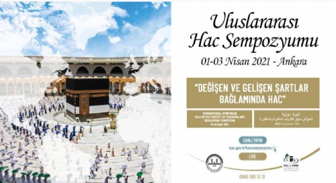 ‘Uluslararası Hac Sempozyumu başlıyor